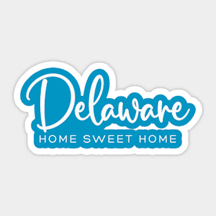 Delaware: Home Sweet Home Sticker